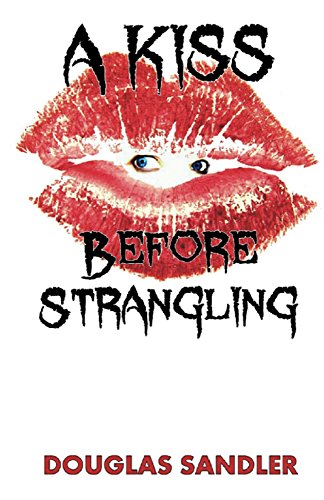 A Kiss Before Strangling Kindle Edition