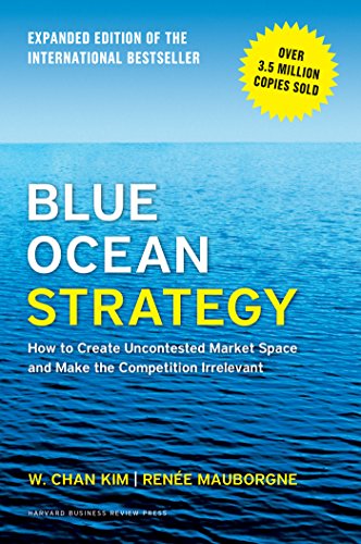 Blue Ocean Strategy by Chan Kim and Renée Mauborgne