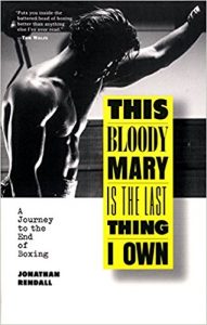 This Bloody Mary is the Last Thing I Own by Jonathan Rendall